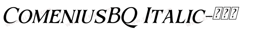 ComeniusBQ Italic字体转换 ComeniusBQ Italic字体转换